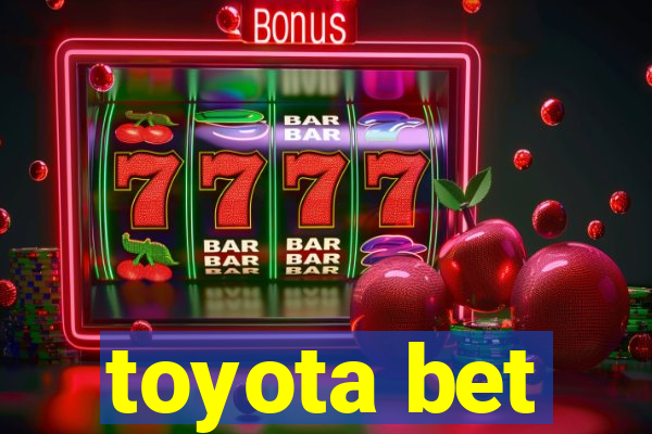 toyota bet